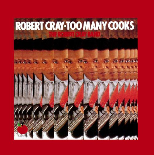Robert Cray Too Many Cooks - 1989