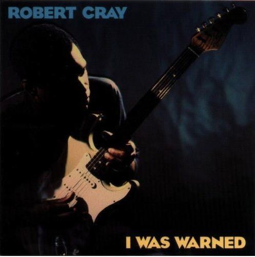 Robert Cray I Was Warned - 1992