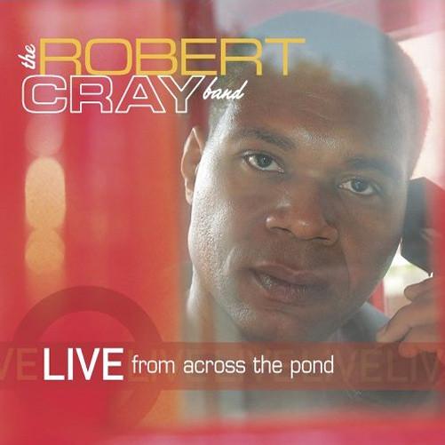 Robert Cray Live from Across the Pond